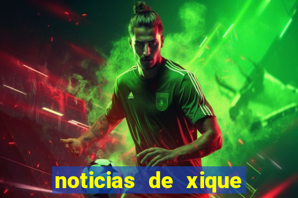 noticias de xique xique bahia